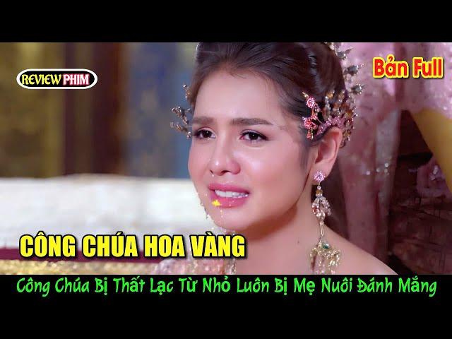 Review Phim Thái Lan: Công Chúa Hoa Vàng/Cô bé có khả năng nhả vàng nhưng cuộc sống đầy cơ cực. Full