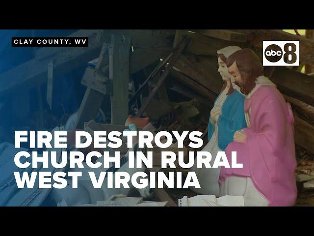 Fire destroys rural West Virginia church hours before Sunday service