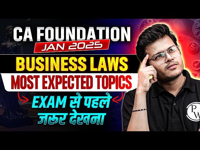 CA Foundation Business Laws Most Expected Topics | CA Foundation Jan 2025 | Must Watch