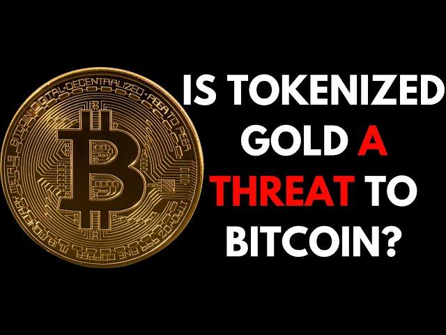 Could tokenized gold kill Bitcoin?