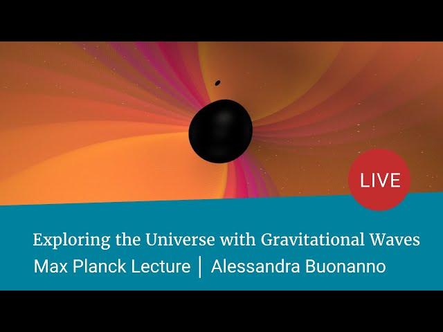 Exploring the Universe with Gravitational Waves | Berlin Science Week