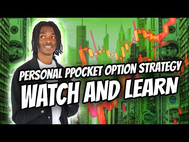 WATCH AND LEARN My Personal Pocket Option Strategy: Why I Enter Each Position