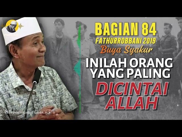  BAGIAN 84 | KAJIAN KITAB FATHURROBBANI BUYA SYAKUR DOKUMENTASI 2018 #buyasyakur #tasawuf #ngaji