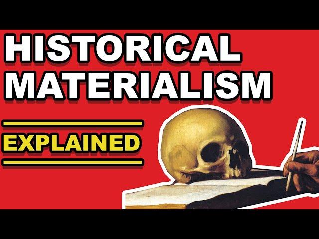 HISTORICAL MATERIALISM EXPLAINED | A Marxist Theory of History