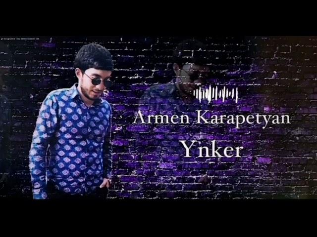 Armen Karapetyan - YNKER (cover) Khachik Arenci