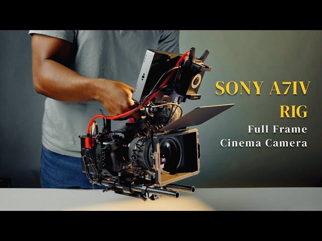 SONY A7IV CINEMA RIG | Building My Camera Rig