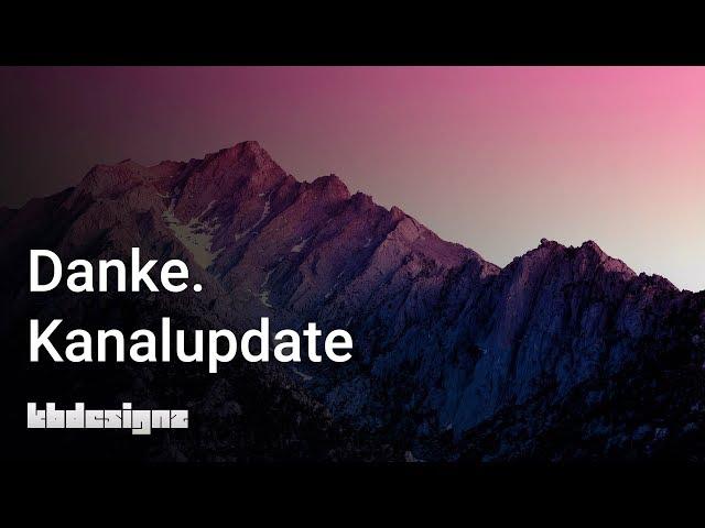 Danke. | Kanalupdate für 2019 | kbdesignz