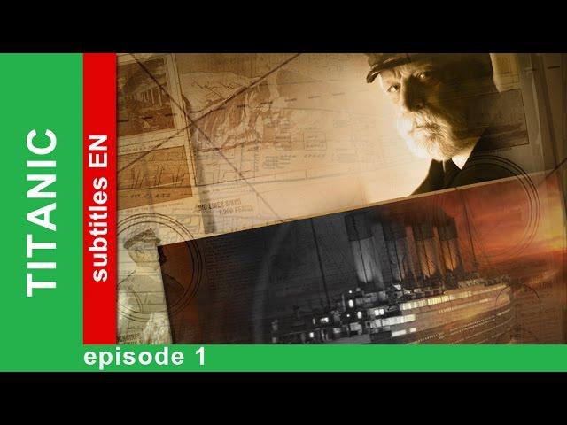 Titanic - Episode 1. Documentary Film. Historical Reenactment. StarMedia. English Subtitles