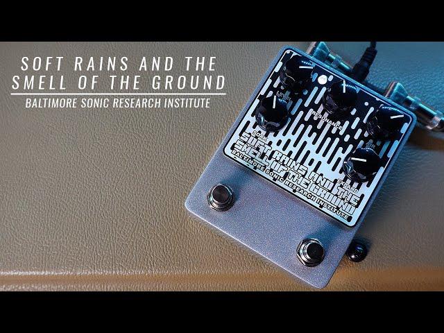 SOFT RAINS AND THE SMELL OF THE GROUND | Baltimore Sonic Research Institute