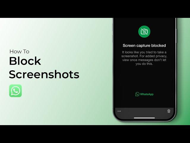 How to Block Screenshots on WhatsApp?