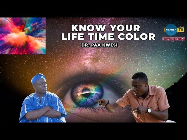 Know Your life Time Color: Dr. Paa Kwasi #spirituality #africa #subscribe #ghana #awakening