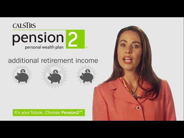 CalSTRS Pension2 – plan overview