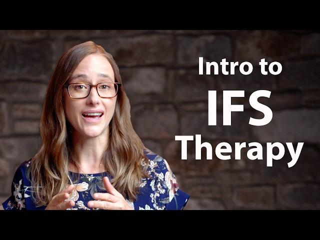 What is IFS Therapy? | Intro to Internal Family Systems