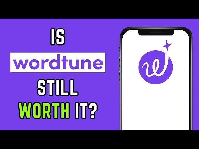 Wordtune Review (2025) : Is it still worth it?