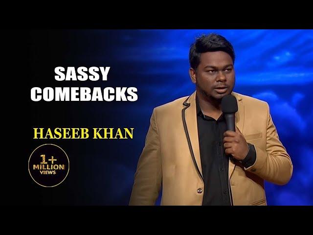 Sassy Comebacks | Haseeb Khan | India's Laughter Champion