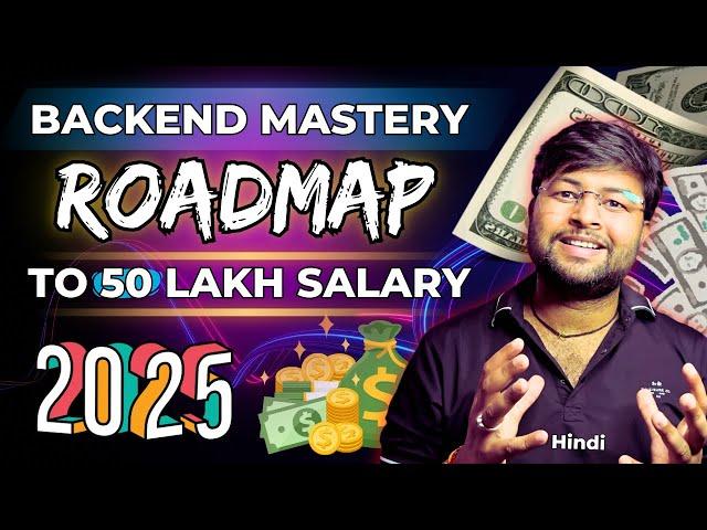   Your Path to High-Paying Jobs! | How to Master Backend Development in 2025  [Hindi]