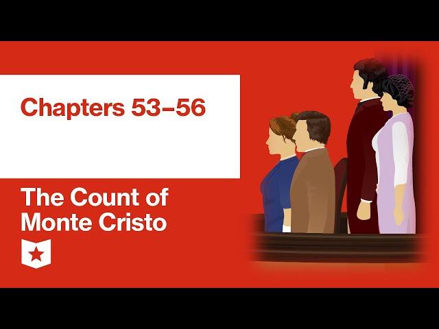 The Count of Monte Cristo by Alexandre Dumas | Chapters 53–56