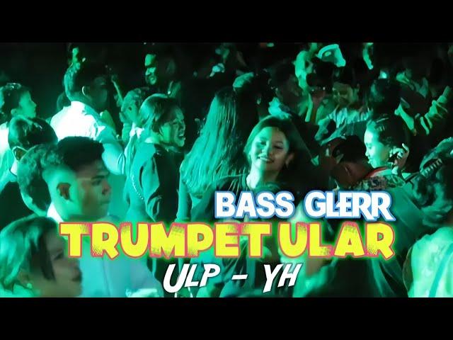 BASS GLERR - TRUMPET ULAR - (ULP - YH)- Rens HapumbayRemix Virall 2024