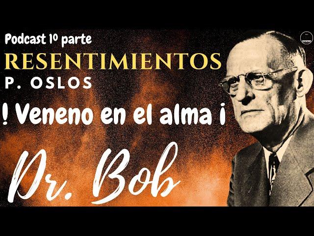 1º Parte RESENTIMIENTOS: Veneno en el ALMA / P. Oslos / #podcast