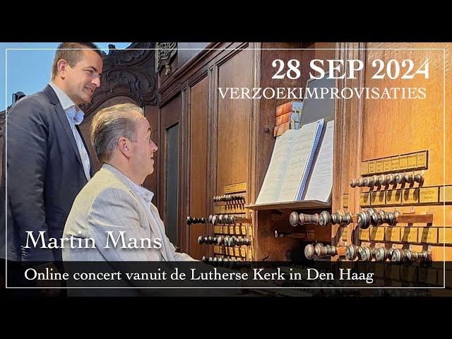 Improvisaties op verzoek (1) - Martin Mans orgel - Lutherse Kerk in Den Haag