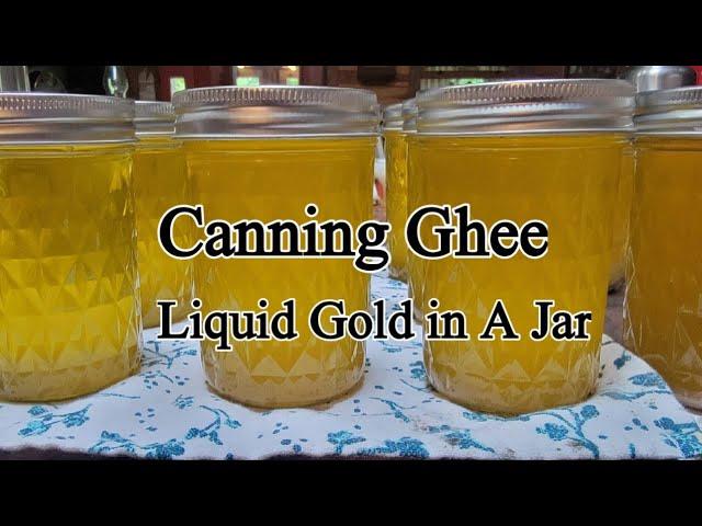 Up to 5 years in Pantry, Canning Clarified Butter, Ghee