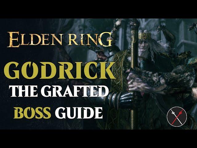 Godrick the Grafted Boss Guide - Elden Ring Godrick the Grafted Boss Fight