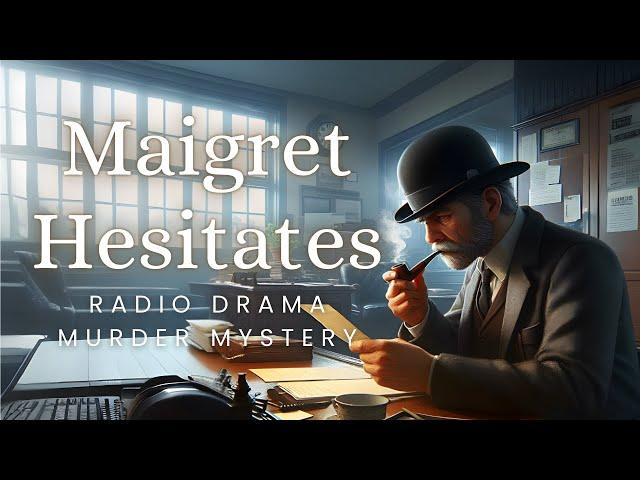 Maigret Hesitates | Murder Mystery | Radio Drama