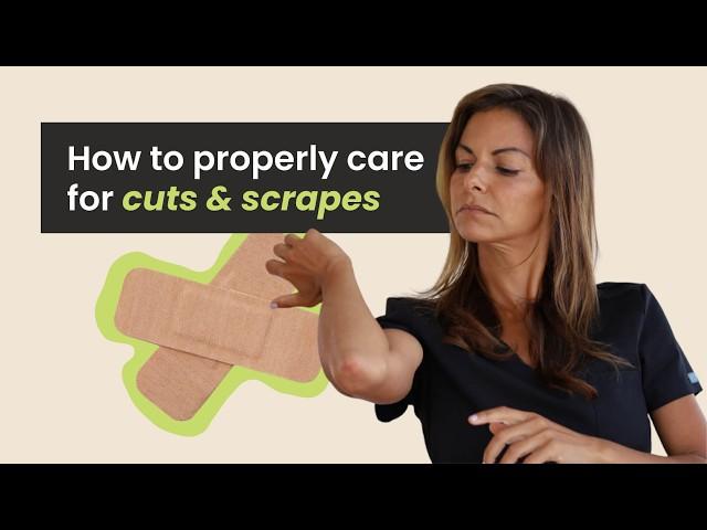 How to PROPERLY care for cuts & scrapes