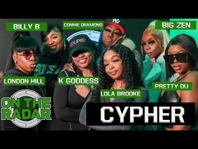 Ladies Cypher: Lola Brooke, K Goddess, London Hill, Connie Diiamond, Billy B, Pretty Dij & Big Zen