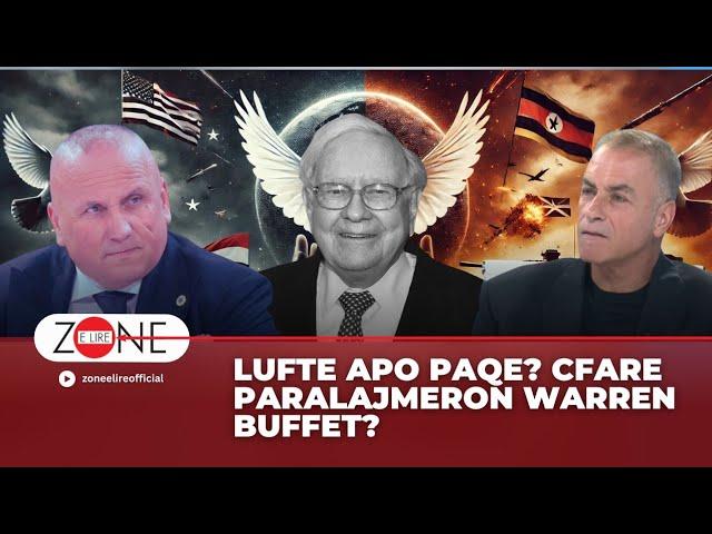 Lufte apo paqe? Cfare paralajmeron Warren Buffet? | Ilir Kulla - Zone e Lire