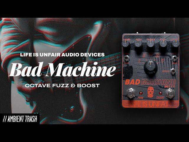 Life Is Unfair x Boston Manor - Bad Machine Octave Fuzz & Boost // Full Demo