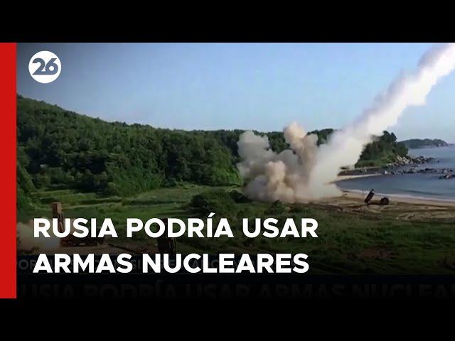  RUSIA PODRÍA USAR ARMAS NUCLEARES POR EL USO DE MISILES ESTADOUNIDENSES