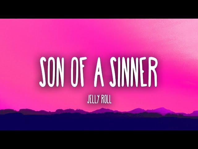 Jelly Roll - Son Of A Sinner ( Lyrics)