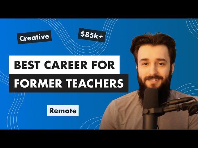 The #1 Best Career for Former Teachers in 2024