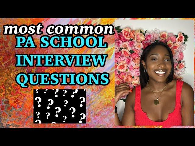 Most Common PA School Interview Questions & Answers | How to Nail Your Interview & Get Accepted!