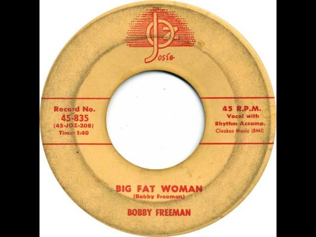 Bobby Freeman - Big Fat Woman (stereo by Twodawgzz)