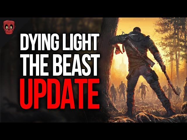 The Absolutely INSANE Dying Light: The Beast Updates...