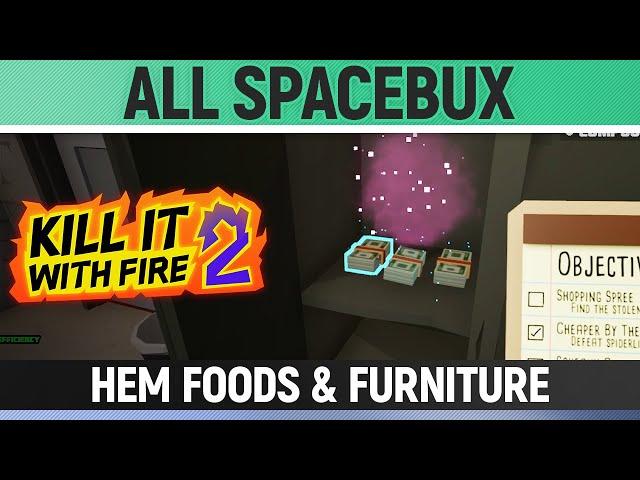 Kill It With Fire 2 - All Spacebux - HEM Foods & Furniture