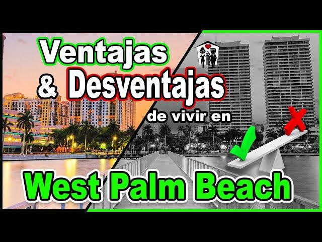 Ventajas y Desventajas de Vivir West Palm Beach FL | Viviendo en Florida. | Informativo 4