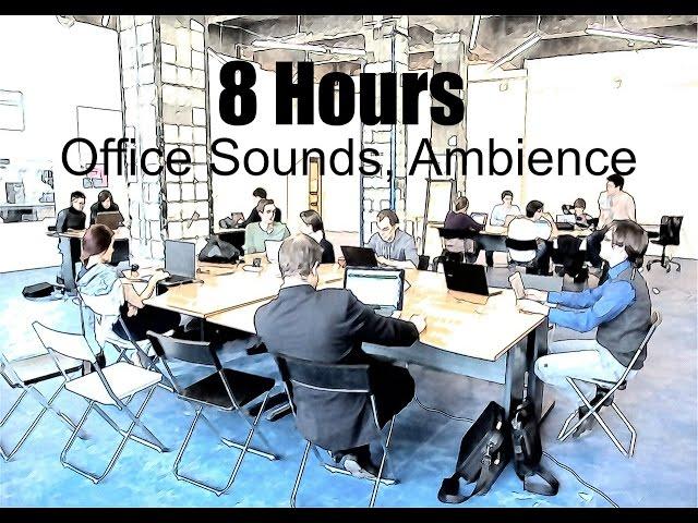 8 Hours Office Sounds, Ambience, as real as it gets.