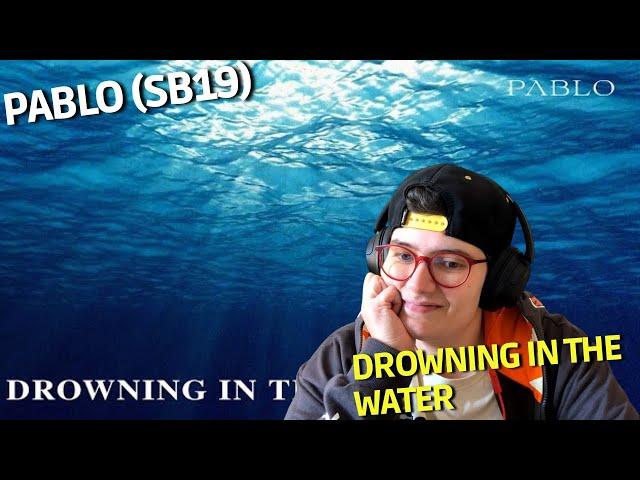 FIRST TIME LISTENING TO PABLO(SB19) 'Drowning in the Water' Official Lyric Video|| ALEX REACTS