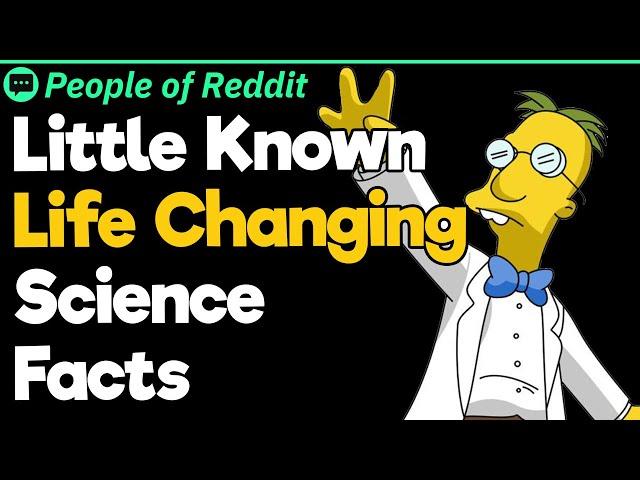 Little Known Life Changing Science Facts