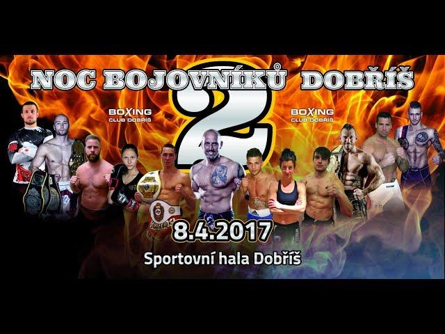 NOC BOJOVNÍKŮ 2 - DOBŘÍŠ / 8.4.2017