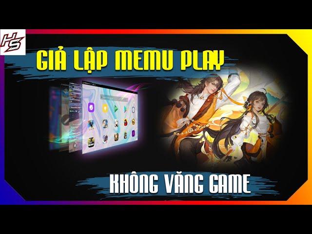 MEMU PLAY - HƯỚNG DẪN CÀI GIẢ LẬP KHÔNG VĂNG GAME - PHIÊN BẢN PHÁI TRẢM LIỆT | Thiên Nhai TV