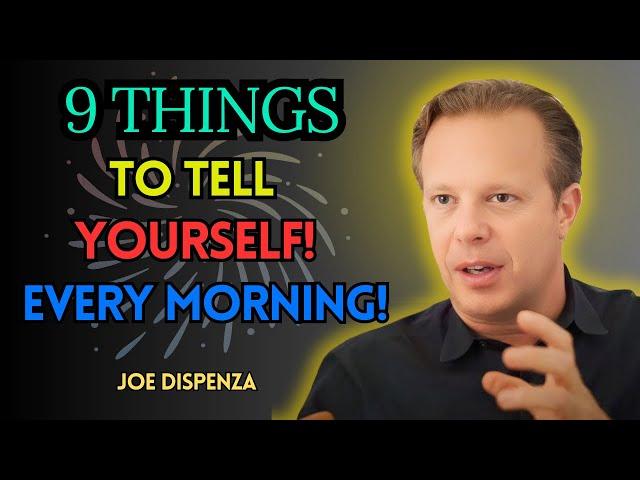 9 Powerful Affirmations to Start Your Day Right | Morning Motivation BY DR JOE DISPENZA
