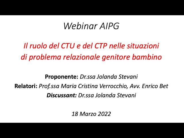 Webinar AIPG 18/03/2022 - Il CTU e il CTP nelle situazioni di problema relazionale genitore bambino