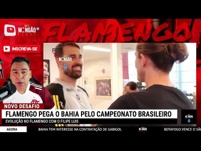 BAHIA X FLAMENGO | FILIPE LUIS VAI FAZER NOVA MUDANÇA NO FLAMENGO | ÚLTIMAS NOTÍCIAS DO FLAMENGO