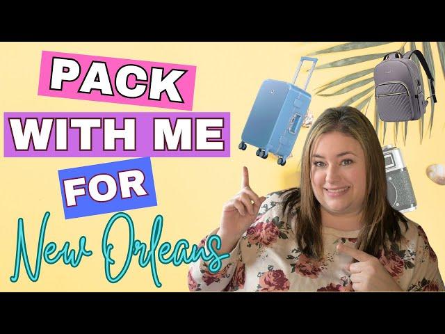 PACK WITH ME FOR NEW ORLEANS | + TRIP HIGHLIGHTS | #travel #plussizetravel #packing #neworleans