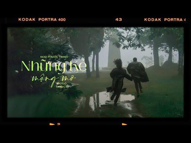 Những Kẻ Mộng Mơ - Noo Phước Thịnh [Lyrics Video] Mưa.