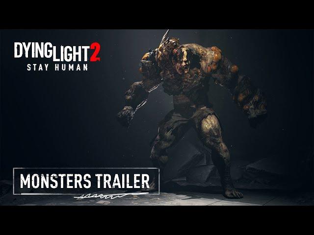 Dying Light 2 Stay Human - Monsters Gameplay Trailer